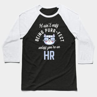 HR Cat Lover Gifts - It ain't easy being Purr Fect Baseball T-Shirt